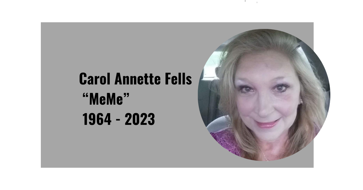 Carol Annette Fells “MeMe”