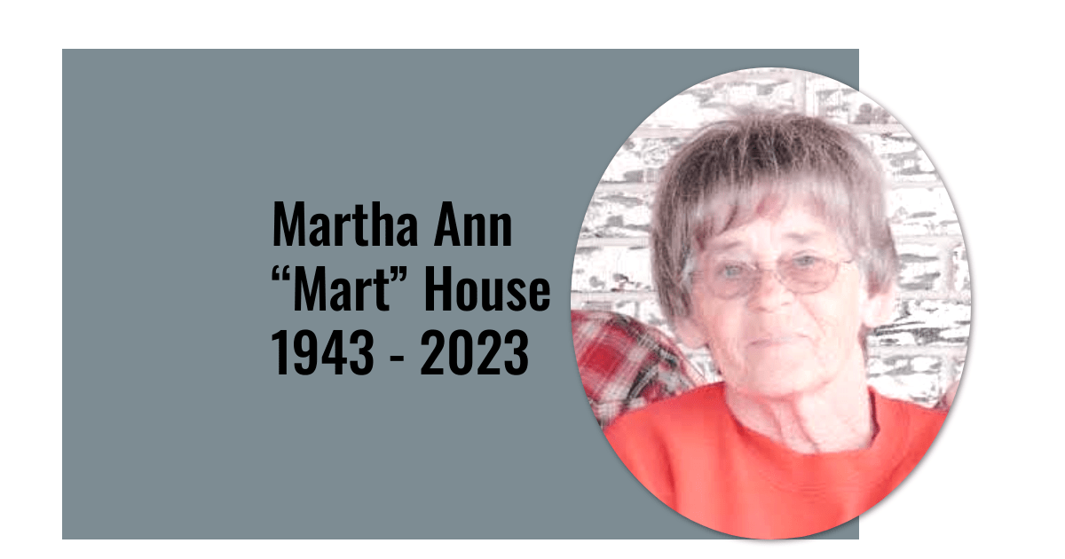 Martha Ann “Mart” House